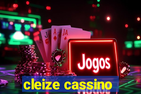 cleize cassino